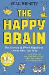 The Happy Brain: The Science of Where Happiness Comes From and Why