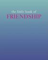 The Little Book of Friendship (The Little Books) (Ciltli)