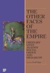 The Other Faces of The Empire - Ordinary Lives Against Social Order And Hierarchy