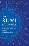The Rumi Collection : An Anthology of Translations of Mevlana Jalaluddin Rumi