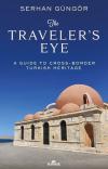The Traveler's Eye - A Guide to Cross - Border Turkish Heritage