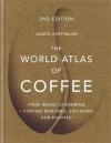 The World Atlas of Coffee: From beans to brewing - coffees explored explained and enjoyed (Ciltli)