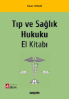 Tıp ve Sağlık Hukuku El Kitabı