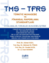 TMS - TFRS Türkiye Muhasebe ve Finansal Raporlama Standartları
