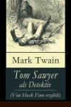 Tom Sawyer als Detektiv (Von Huck Finn erzahlt)