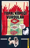 Topal Köpeği Vurdular