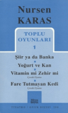 Toplu Oyunları 1 Şiir ya da Banka / Yoğurt ve Kan /  Vitamin mi Zehir mi? / Fare Tutmayan Kedi