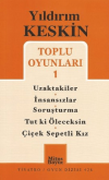 Toplu Oyunları 1: Uzaktakiler - İnsansızlar - Soruşturma -Tut ki Öleceksin - Çiçek Sepetli Kız