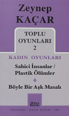 Toplu Oyunları 2 - Kadın Oyunları / Sahici İnsanlar - Plastik Ölümler - Böyle Bir Aşk Masalı