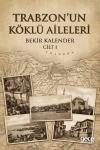 Trabzon'un Köklü Aileleri Cilt 1