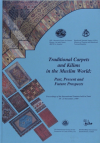 Traditional Carpets and Kilims in the Muslim World: Past, Present and Future Prospects (İngilizce)