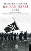 Trakya'da Türklerle Balkan Harbi 1913
