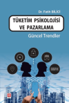 Tüketim Psikolojisi ve Pazarlama Güncel Trendler