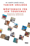 Turizm Sözlüğü: Almanca Türkçe - Türkçe Almanca