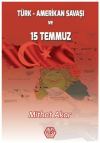 Türk - Amerikan Savaşı ve 15 Temmuz