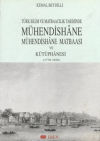 Türk Bilim ve Matbaacılık Tarihinde Mühendishane, Mühendishane Matbaası ve Kütüphanesi (1776-1826) (Ciltli)
