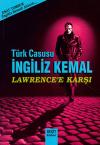 Türk Casusu İngiliz Kemal Lawrence Karşı