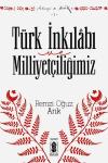 Türk İnkılabı ve Milliyetçiliğimiz