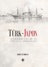 Türk - Japon İlişkileri Tarihi ve Ertuğrul Gazi Firkateyni (Ciltli)