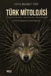Türk Mitolojisi (Türk Mit ve Destanları Halk Söylenceleri Öyküler Masallar) Kayıp Efsaneler ve De