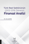 Türk Reel Sektörünün (2002-2016 Dönemi) Finansal Analizi