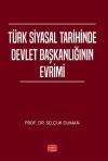Türk Siyasal Tarihinde Devlet Başkanlığının Evrimi