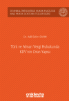 Türk ve Alman Vergi Hukukunda KDV'nin Oran Yapısı İstanbul Üniversitesi Hukuk Fakültesi Mali Hukuk Doktora Tezleri Dizisi No: 4 (Ciltli)