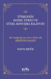 Türkçenin Doğru Etkili ve Güzel Konuşma Kılavuzu - Söz Ustalığı İçin Ses, Söz ve Beden Dili Diksiyon Sanatı