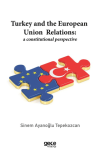 Turkey and the European Union Relations: A Constitutional Perspective