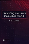Türkiye Türkçesi Ağızlarında Eskicil (Arkaik) Kelimeler