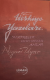 Türkiye Yazıları - Portreler Denemeler Anılar