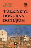 Türkiye’yi Doğuran Dönüşüm