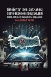 Türkiye'de 1980 - 2002 Arası Sosyo - Ekonomik Dönüşümlerin Dünya - Sistemleri Yaklaşımıyla İncelenmesi