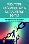 Türkiye'de Bağımlılıklarla Mücadelede Eğitim