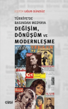 Türkiye'de Basından Medyaya Değişim Dönüşüm ve Modernleşme