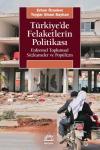 Türkiye'de Felaketlerin Politikası - Enformel Toplumsal Sözleşmeler ve Popülizm