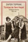 Türkiye'de Yeni Hayat - İnkılap ve Travma 1908 - 1928
