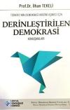 Türkiyenin Demokrasi Krizini Aşması İçin Derinleştirilen Demokrasi Konuşmaları