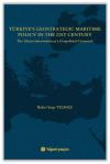 Türkiye's Geostrategic Maritime Policy in the 21st Century