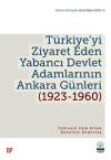 Türkiye'yi Ziyaret Eden Yabancı Devlet Adamlarının Ankara Günleri (1923-1960)