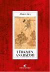 Türkmen Anarşizmi (Ciltli)