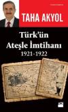 Türk'ün Ateşle İmtihanı 1921-1922