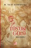 Tus'un Gülü İmam Gazali