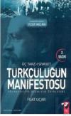 Üç Tarz-ı Siyaset Türkçülüğün Manifestosu