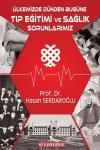 Ülkemizde Dünden Bugüne Tıp Eğitimi ve Sağlık Sorunlarımız