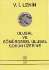 Ulusal ve Sömürgesel Ulusal Sorun Üzerine