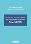 Uluslararası Hukuk, Avrupa Birliği Düzenlemeleri, AİHM İçtihatları ve AYM Kararları Kapsamında Sağlık Hakkı (Ciltli)