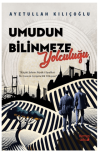 Umudun Bilinmeze Yolculuğu