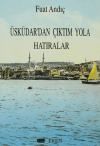 Üsküdar’dan Çıktım Yola Hatıralar