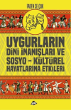 Uygurların Dini İnanışları ve Sosyo-Kültürel Hayatlarına Etkileri